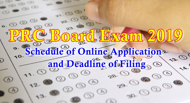 PRC Board Exam 2019 Schedule Of Online Application, Deadline of Filing