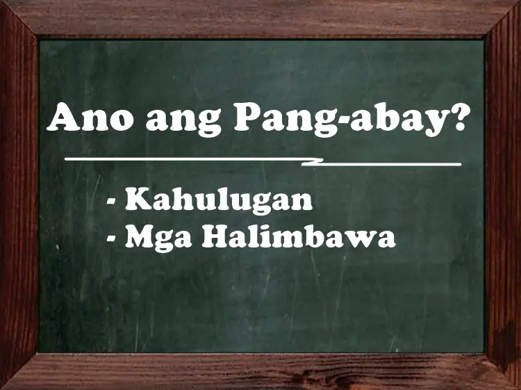 Ano Ang Pang Abay Kahulugan Ng Pang Abay Mga Halimbawa Nito 53690 | The