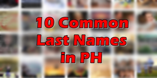 common-last-names-list-of-10-most-popular-surnames-in-ph