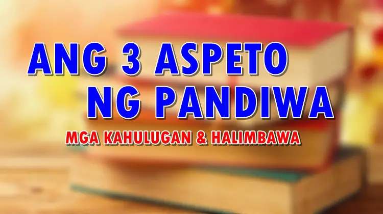 ASPETO NG PANDIWA - 3 Aspeto Ng Pandiwa & Mga Halimbawa
