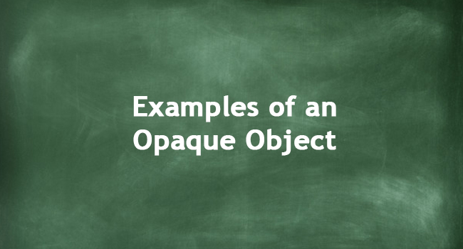 opaque-examples-examples-of-an-opaque-object