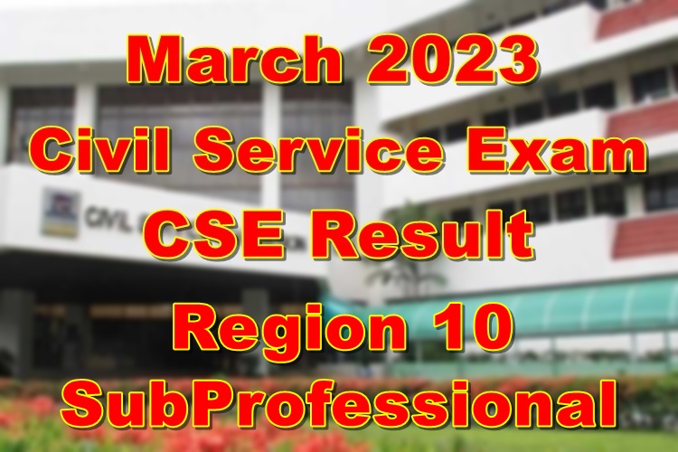 Civil Service Exam Result March 2023 – Region 10 Passers (SubProfessional)