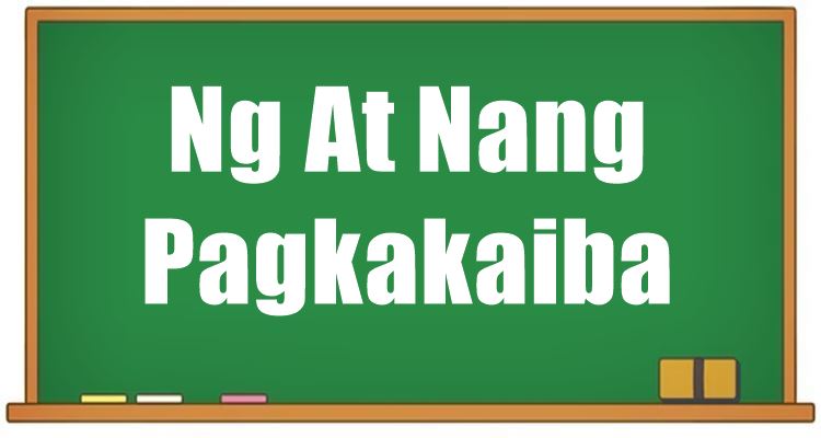 Ng At Nang Pagkakaiba Ang Wastong Paggamit Ng Mga Ito