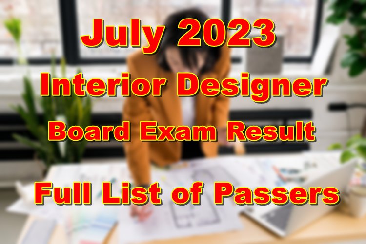Interior Designer Board Exam Result July 2023 (FULL LIST)