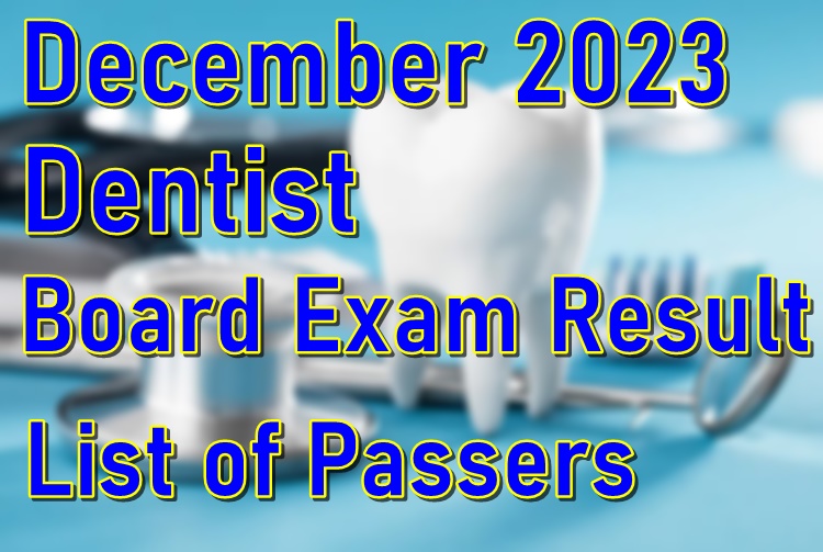 Dentist Board Exam Result December 2023 – DLE List Of Passers | PhilNews