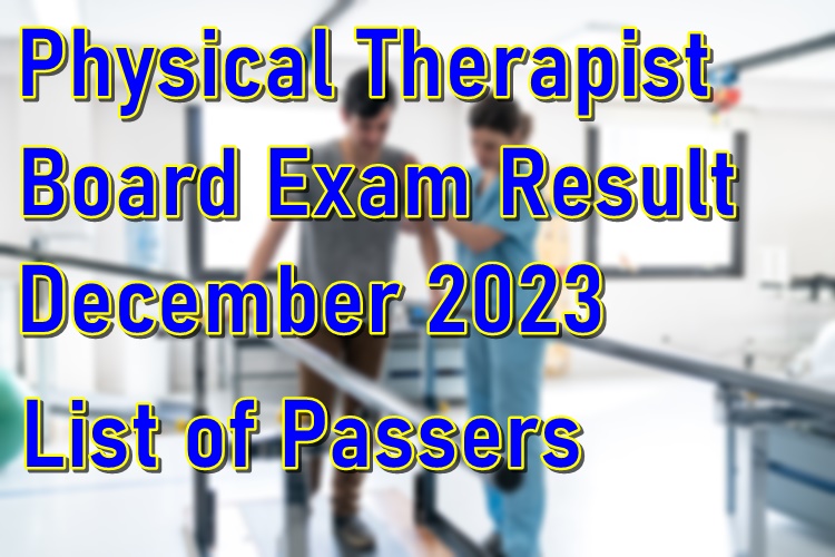 Physical Therapist Board Exam Result December 2023 List of Passers