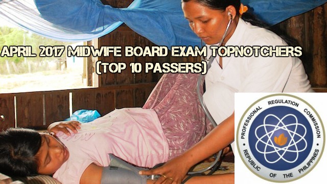 April 2017 Midwife Board Exam Topnotchers (Top 10 Passers)