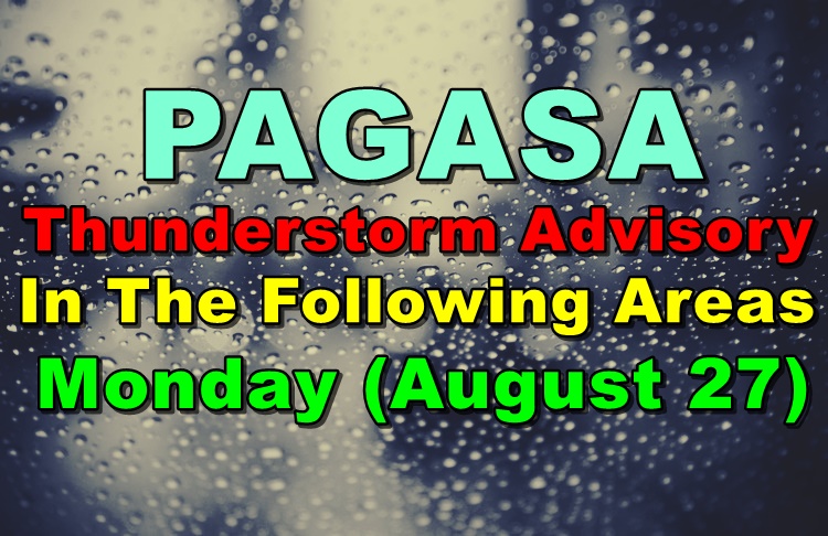 PAGASA Issues Thunderstorm Advisory In The Following Areas