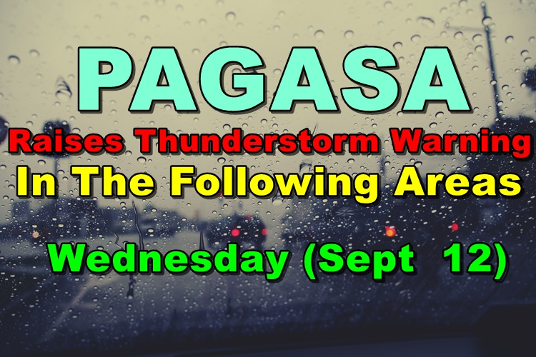 PAGASA Raises Thunderstorm Warning In The Following Areas (Sept 12)