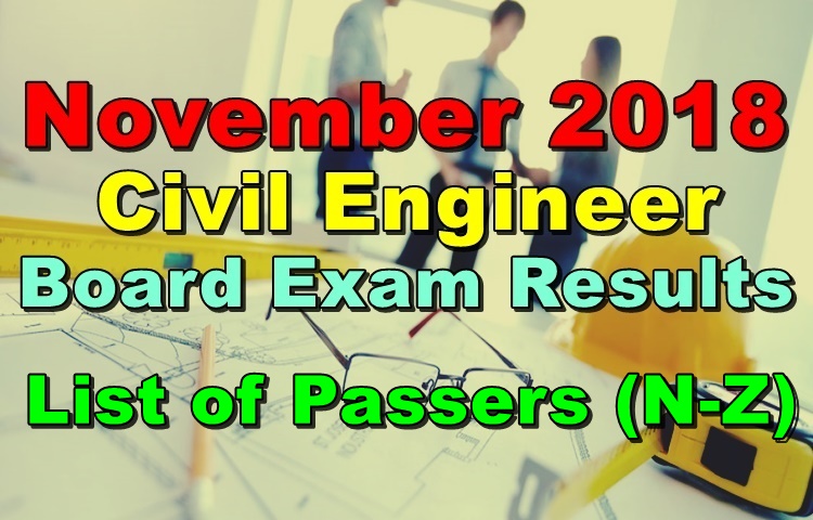 Civil Engineer Board Exam Results November 2018 - List of Passers (N-Z)