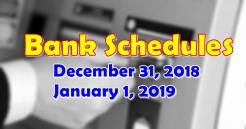 Bank Schedules For December 31, 2018 & January 1, 2019