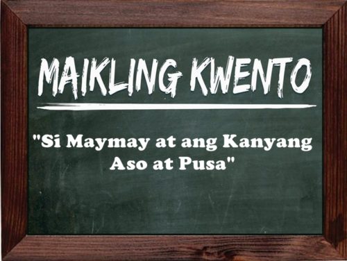 Maikling Kwento: Si Maymay At Ang Kanyang Aso At Pusa