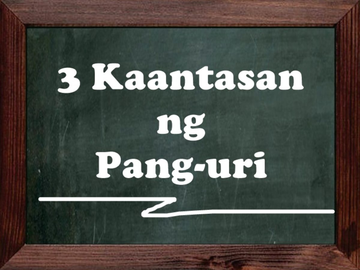 Pang Uri Tatlong 3 Antas Ng Pang Uri At Mga Halimbawa