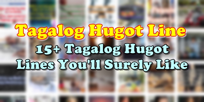 TAGALOG HUGOT LINE: 15+ Tagalog Hugot Lines You'll Surely Like