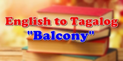 English To Tagalog Balcony