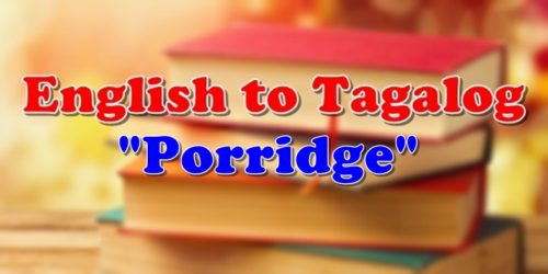 English To Tagalog Porridge