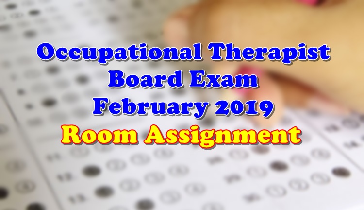 Occupational Therapist Board Exam February 2019 Room Assignment