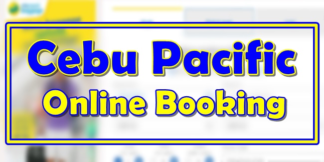 Cebu Pacific Online Booking: How To Book Flight Tickets Online