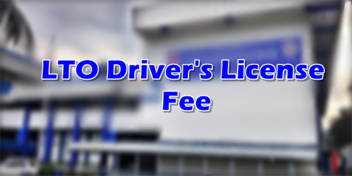 Lto Driver S License Fee How Much To Prepare In Applying For License