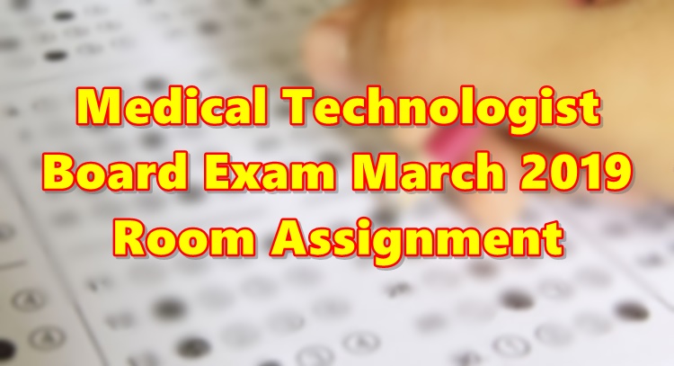 Medical Technologist Board Exam March 2019 Room Assignment