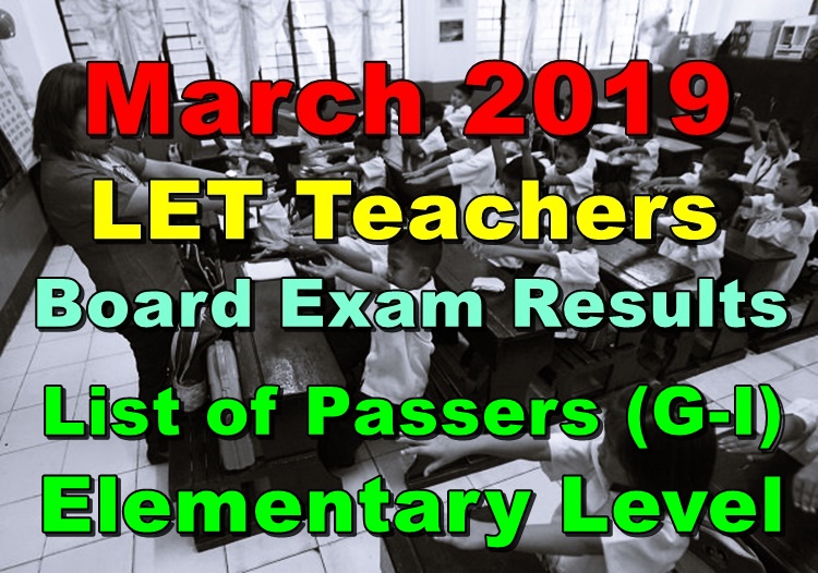 LET Teachers Board Exam Results March 2019 Elementary Level (GI) Passers