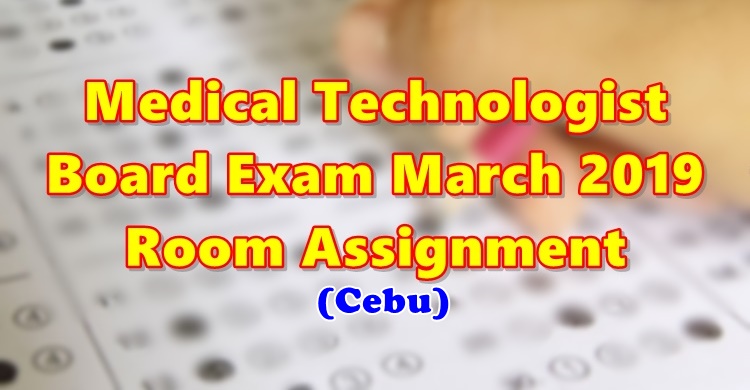 Medical Technologist Board Exam March 2019 Room Assignment