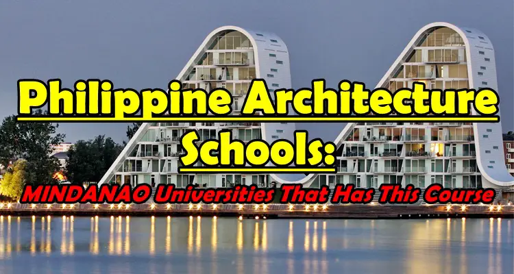 Philippine Architecture Schools: Mindanao Universities With This Course