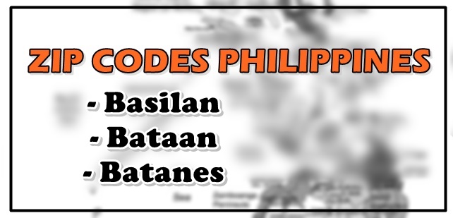 Zip Codes Philippines Bataan, Basilan, Batanes