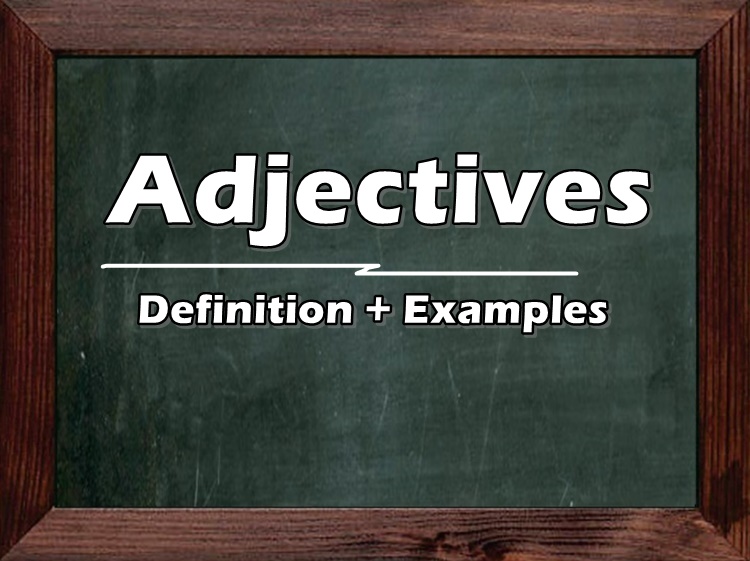 ADJECTIVES: Definition Of Adjective & Its Examples | Parts Of Speech