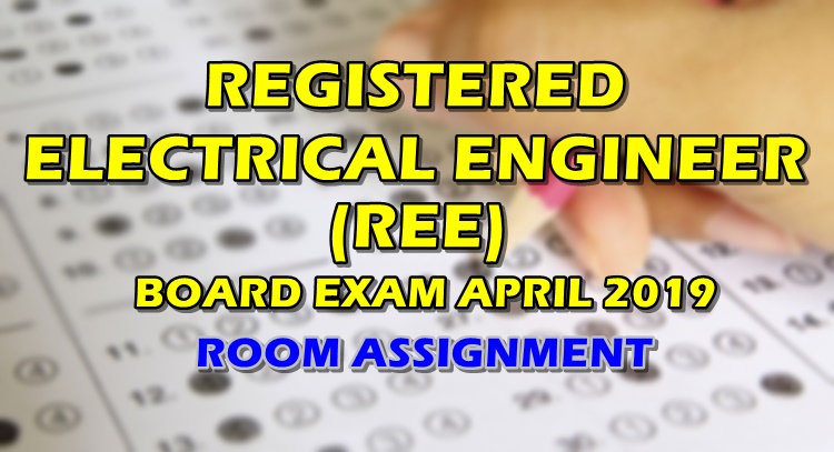 REE Board Exam April 2019 Room Assignment (FULL LIST)