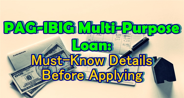 Pag Ibig Multi Purpose Loan Must Know Details Before Applying 6895