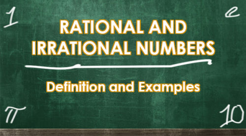 RATIONAL AND IRRATIONIAL NUMBERS