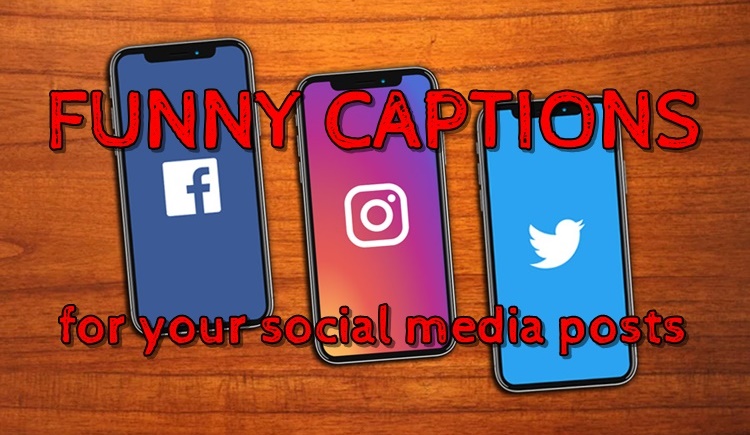 Funny Captions For Your Instagram, Twitter, & Facebook Posts