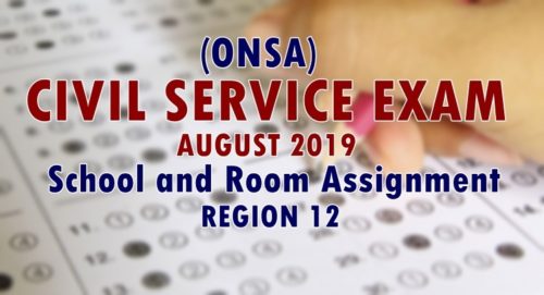ONSA Civil Service Exam August 2019 School & Room Assignment Region 12