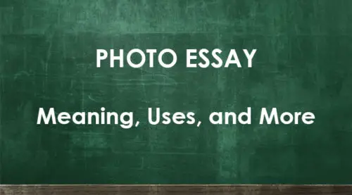 PHOTO ESSAY: Meaning, Uses, Characteristics, And More