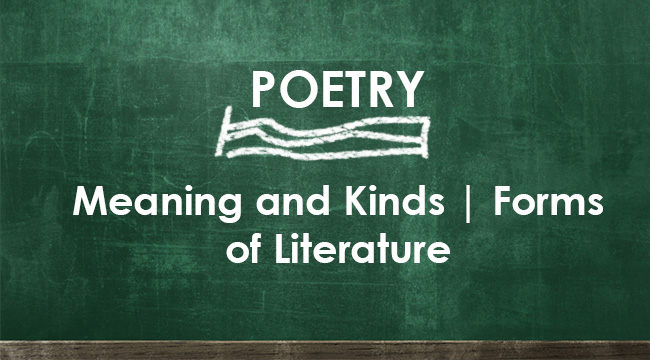 POETRY - Meaning And Kinds | Forms Of Literature