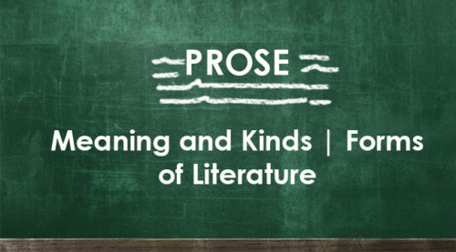 PROSE - Meaning And Kinds | Forms Of Literature