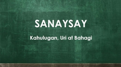 SANAYSAY - Kahulugan, Mga Uri At Mga Bahagi Nito