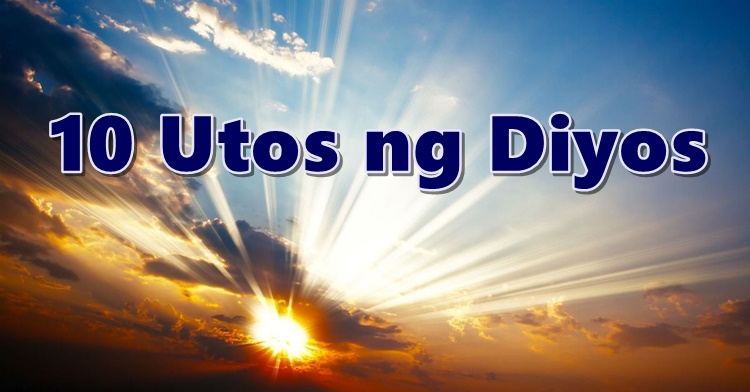 10 Utos Ng Diyos Ang Sampung Kautusan Ng Diyos Sa Tao