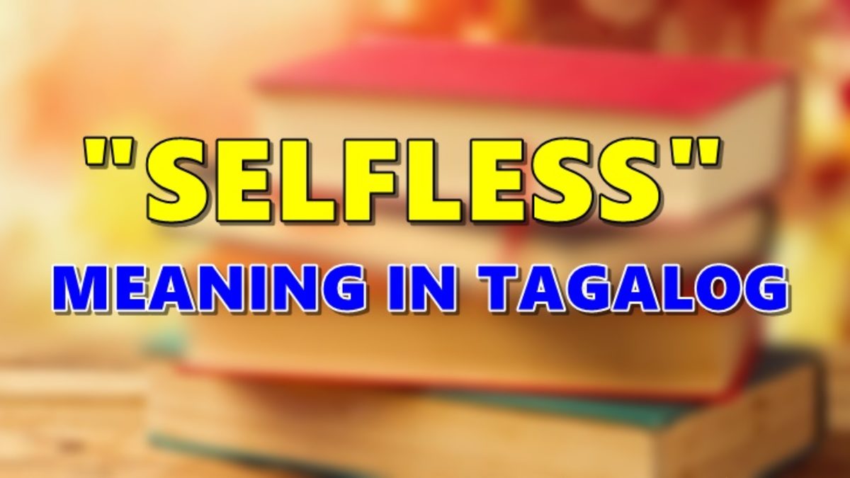 Selfless Meaning In alog What Is Selfless In alog