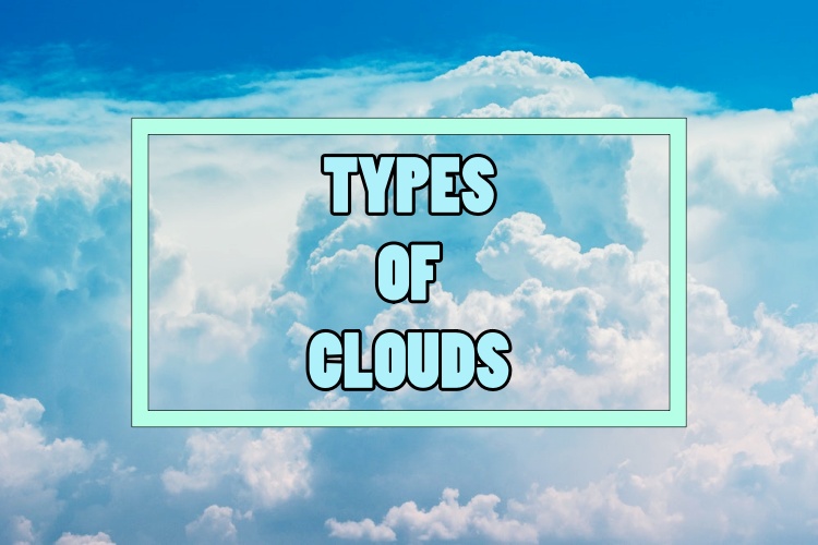 Types Of Clouds Based On Their Formations (Science)
