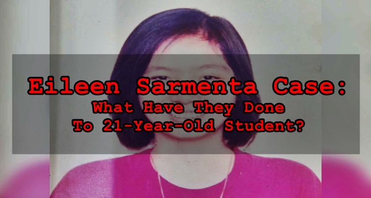 Eileen Sarmenta Case: What Have They Done To 21-Year-Old Student?