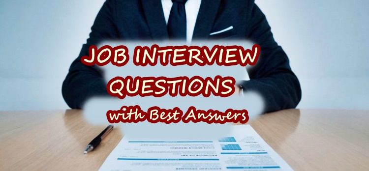 JOB INTERVIEW QUESTIONS - Sample Answers To Common Questions