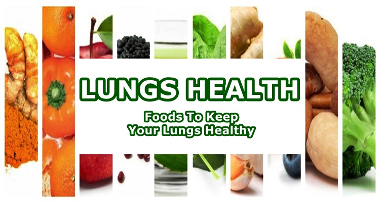 LUNGS HEALTH - Foods To Keep Your Lungs Healthy