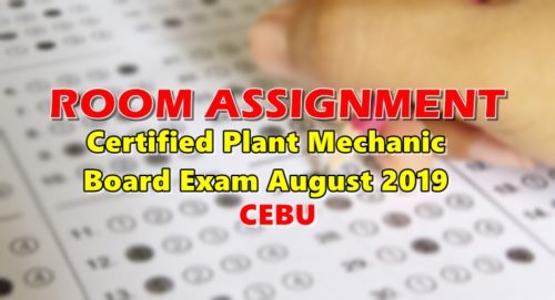 Room Assignment Certified Plant Mechanic Board Exam August 2019 CEBU