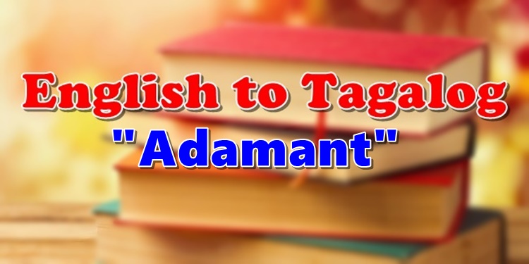 translate-english-to-tagalog-adamant