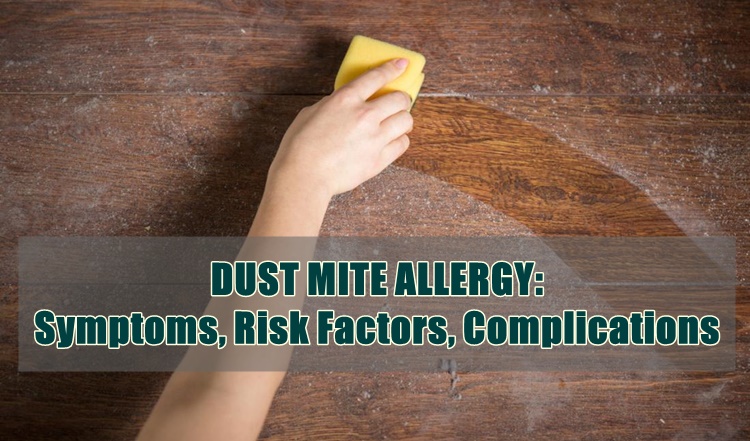 DUST MITE ALLERGY: Symptoms, Risk Factors, Complications