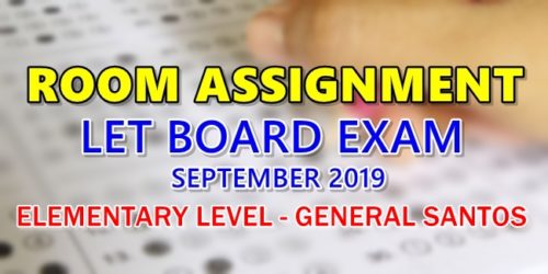 Room Assignment LET Board Exam September 2019 Elementary Level General Santos