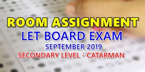 Room Assignment LET Board Exam September 2019 Secondary Level Catarman