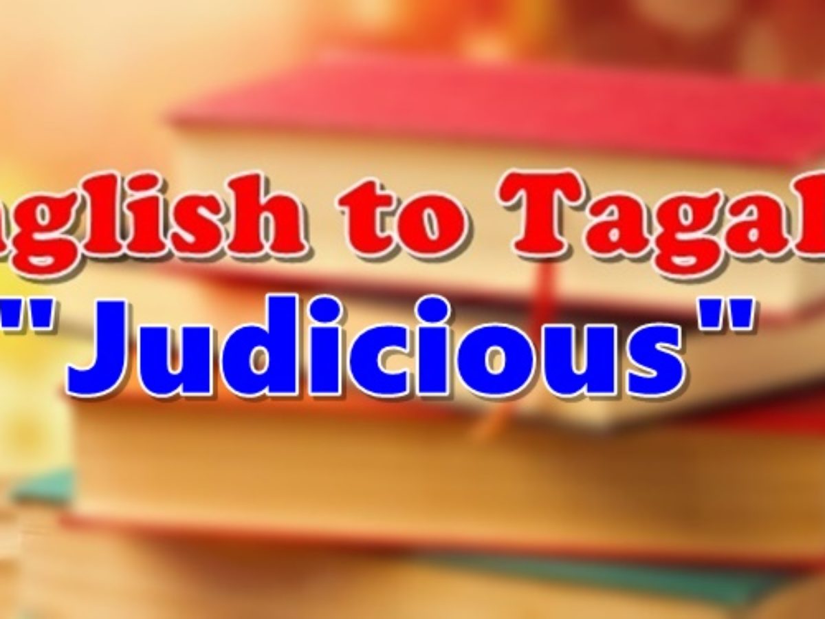 Translate English To Tagalog Judicious